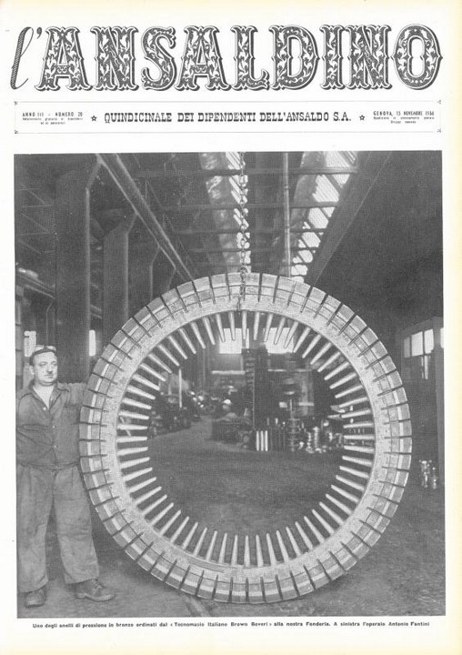 p. 1 (copertina), l'operaio Antonio Fantini accanto a uno degli anelli di pressione in bronzo ordinati dal "Tecnomasio Italiano Brown Boveri" al nostro stabilimento Acciaierie e Fonderie di Campi, 1956